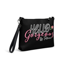 Load image into Gallery viewer, Hello Gorgeous Crossbody bag